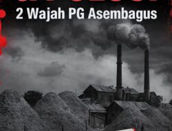 KORUPSI & POLUSI :Dua Wajah PG Asembagus Pasca Revitalisasi
